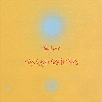 This Constant Chase for Thrills:   - The Aloof [VINYL]