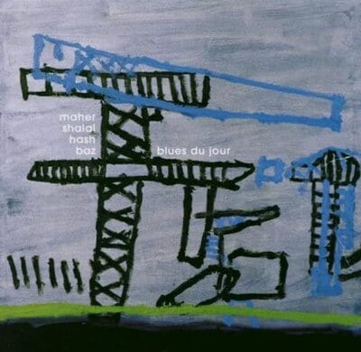Blues Du Jour - Maher Shalal Hash Baz [VINYL]