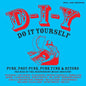 D-I-Y: Do-It-Yourself: Punk, Post-punk, Punk Funk & Beyond: The Rise of the Independent. - Various Artists [VINYL]